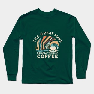 The Great Wave of Coffee Long Sleeve T-Shirt